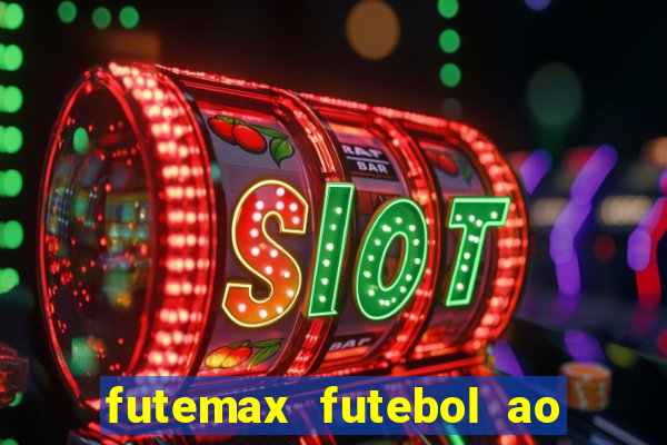 futemax futebol ao vivo na tv